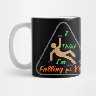 I think I'm falling in love with you Mug